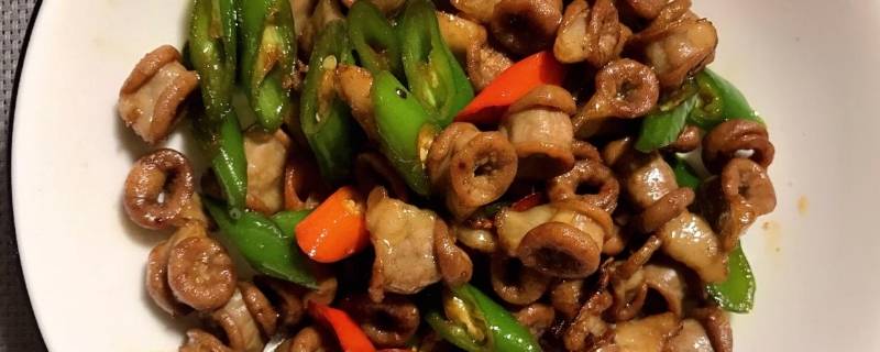 猪小肠怎么炒脆(猪小肠怎么炒又脆又好吃)